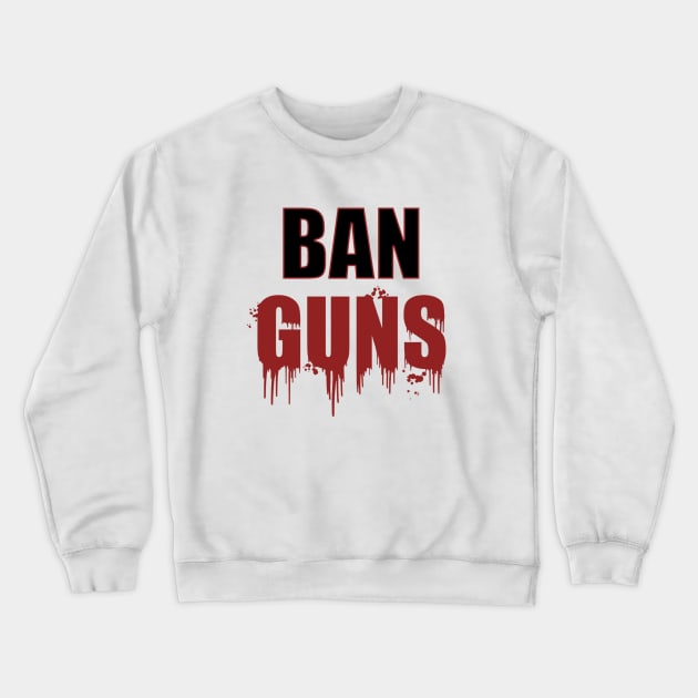 Ban Guns / Stop guns violence / gun control: bloody words - Enough - Never again - March 2018 Crewneck Sweatshirt by Vane22april